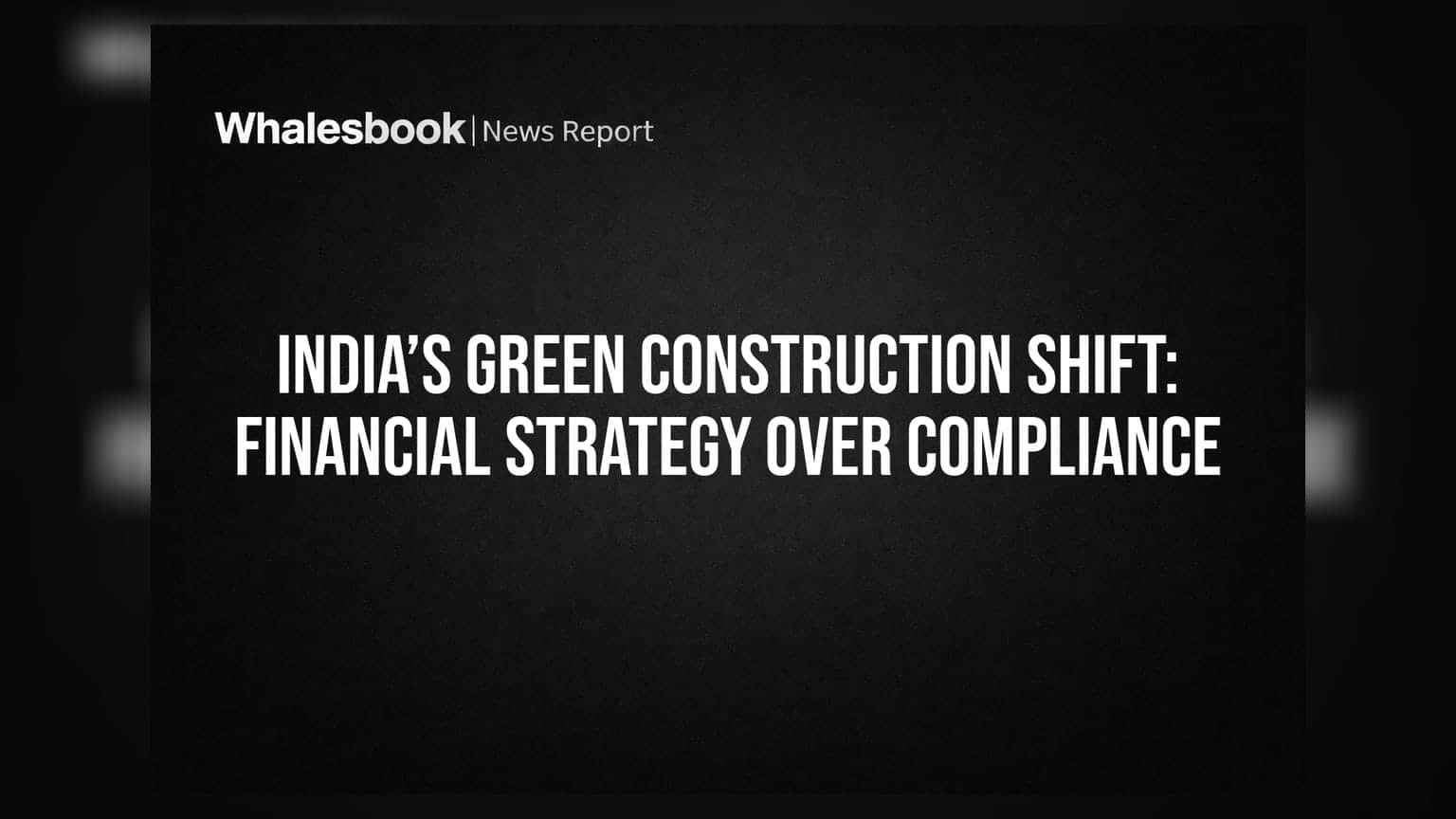 Green Construction: रिअल इस्टेटमध्ये 'ग्रीन' धोरणाचा बोलबाला, गुंतवणूकदारांसाठी मोठी संधी!