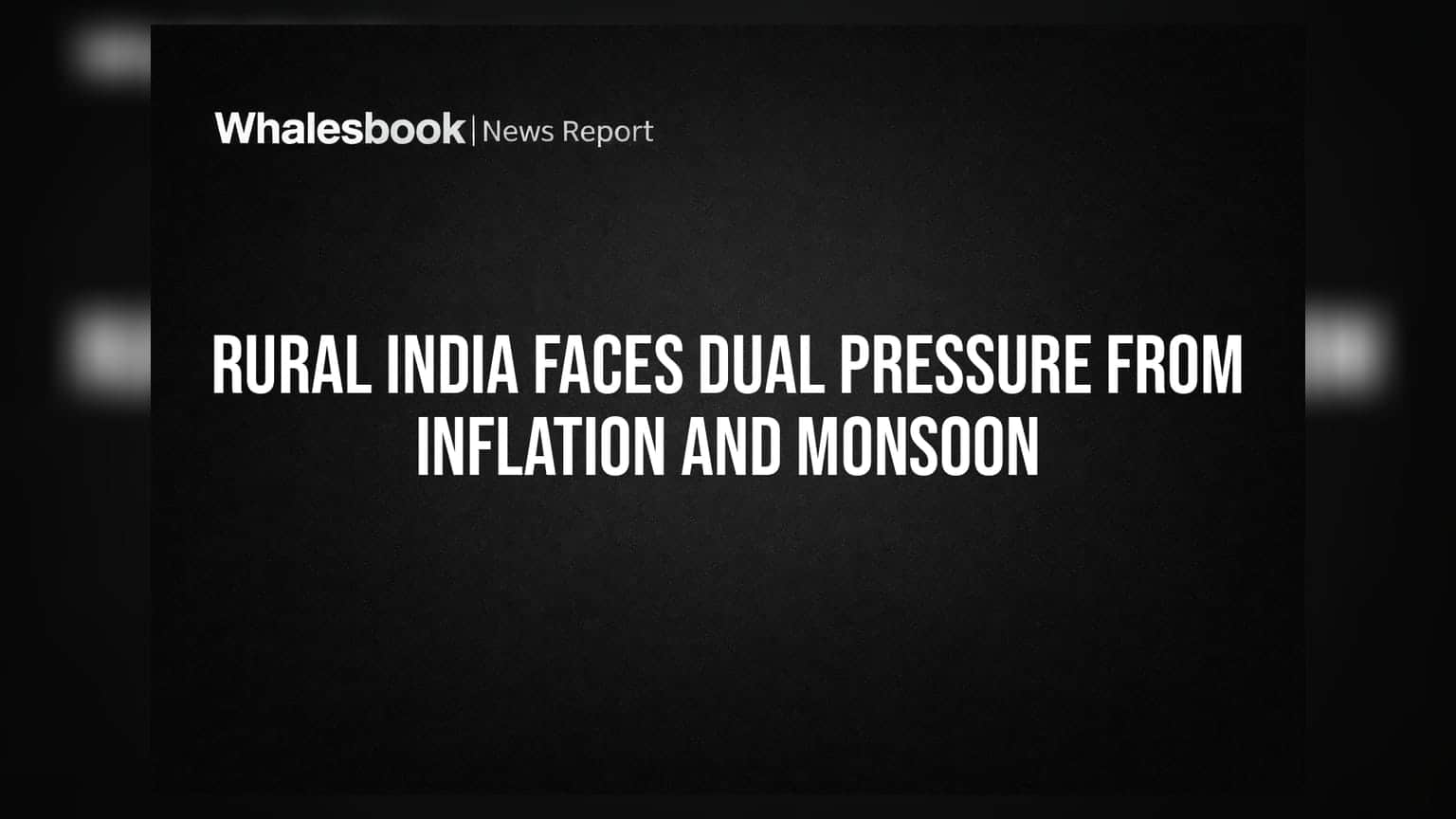 Rural India: महंगाई और कमजोर मानसून की दोहरी मार, ग्रामीण अर्थव्यवस्था पर संकट के बादल
