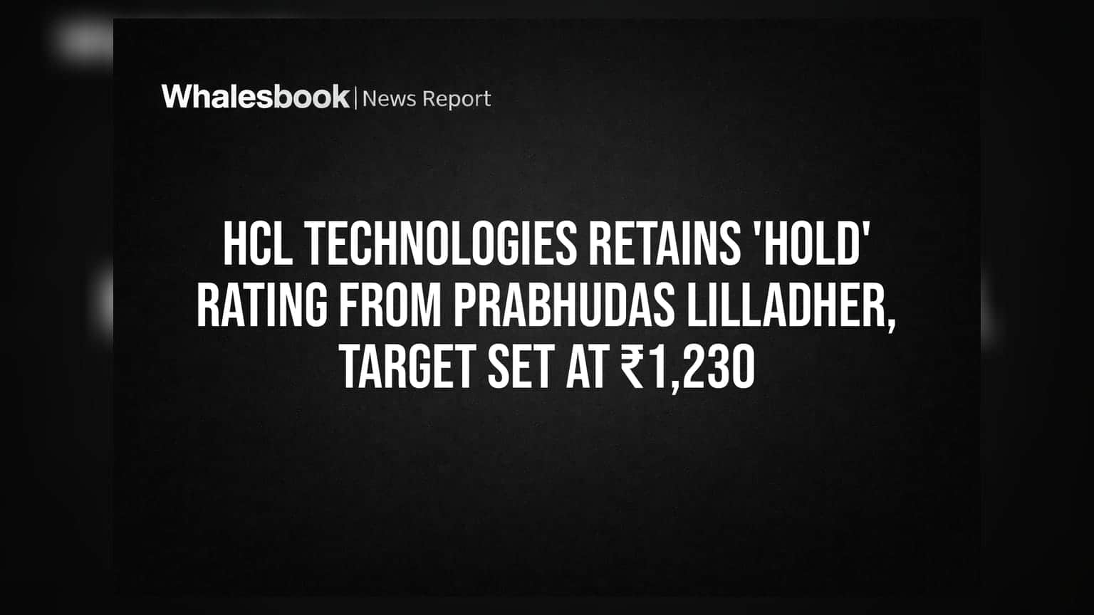 HCL Technologies Retains 'Hold' Rating From Prabhudas Lilladher, Target Set At ₹1,230