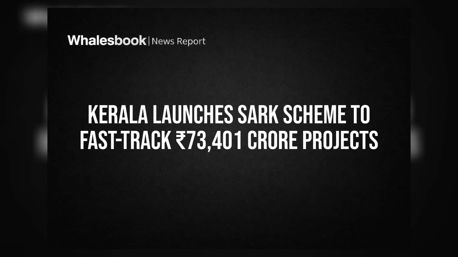 Kerala SARK Scheme: निवेश के लिए बड़ा ऐलान, ₹73,401 करोड़ के प्रोजेक्ट्स को मिलेगी रफ्तार