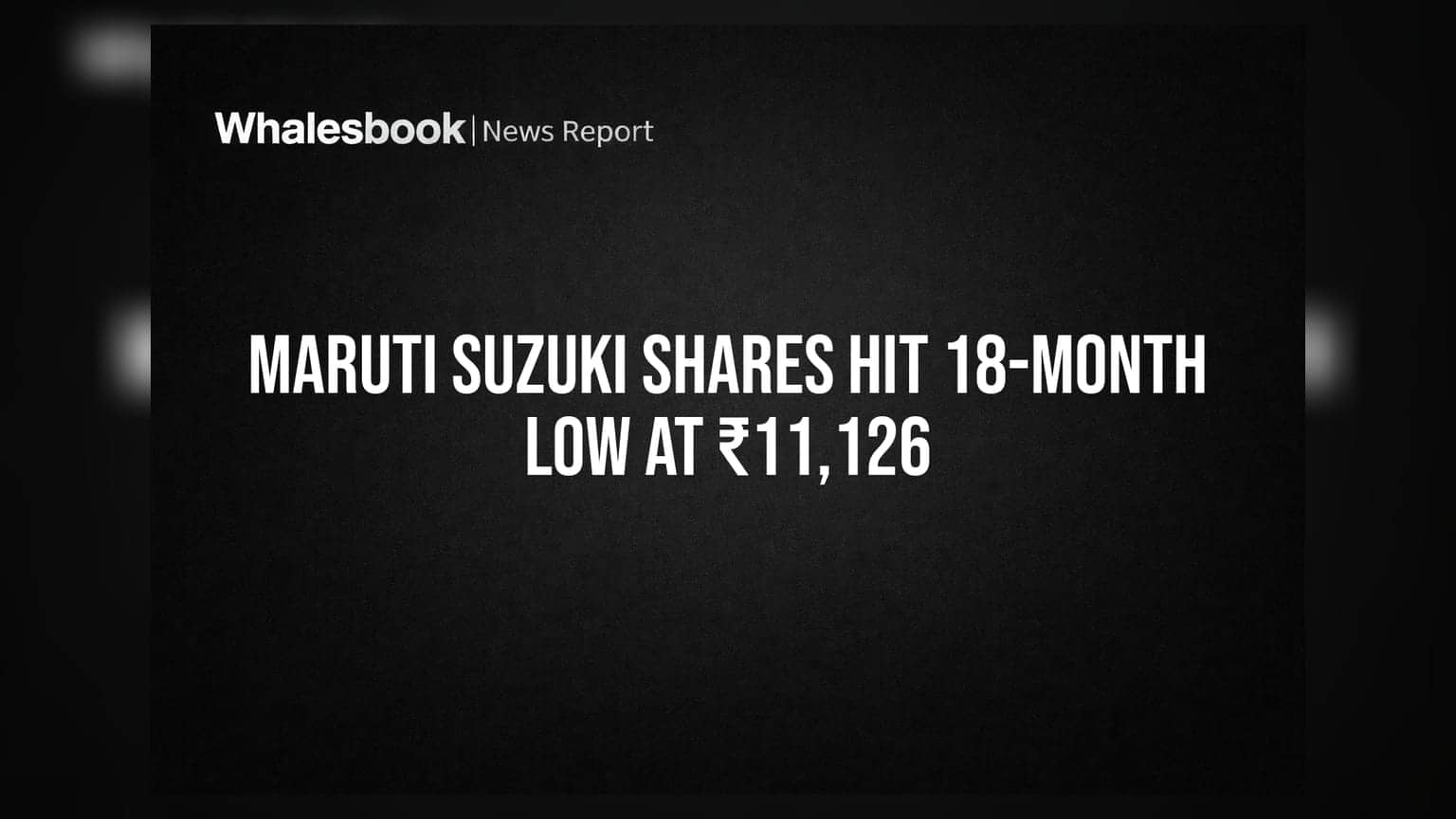 Maruti Suzuki Shares Hit 18-Month Low At ₹11,126
