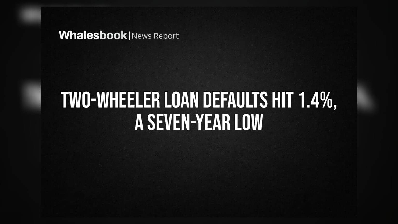 Two-Wheeler Loan Defaults: ટુ-વ્હીલર લોન ડિફોલ્ટ **1.4%** ના તળિયે, **7** વર્ષમાં સૌથી નીચો આંકડો