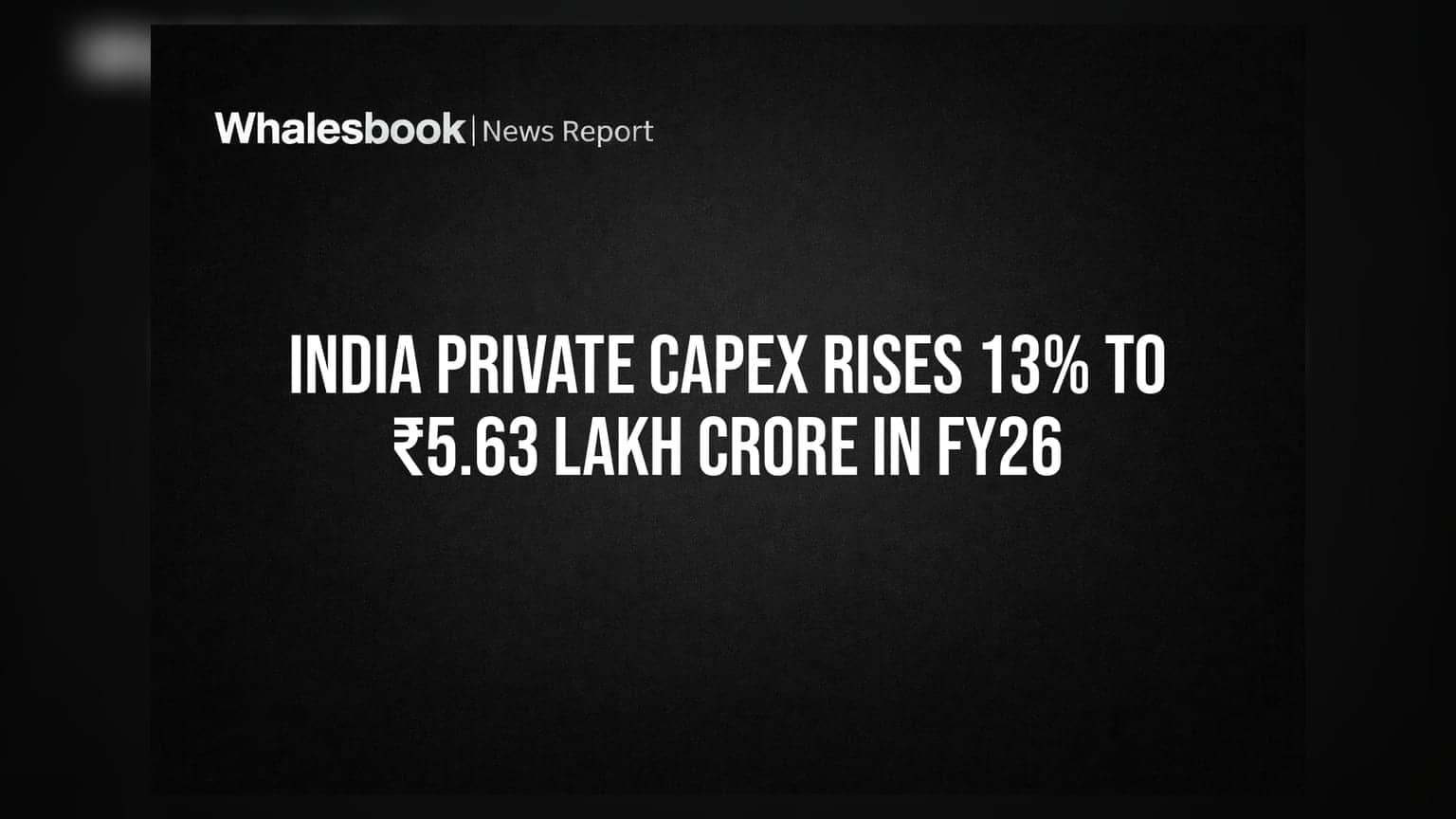 India Private Capex: ਦੇਸ਼ ਵਿੱਚ ਨਿਵੇਸ਼ ਦੀ ਹਨੇਰੀ! Capex ਵੱਧ ਕੇ **₹5.63 ਲੱਖ ਕਰੋੜ** 'ਤੇ ਪਹੁੰਚਿਆ