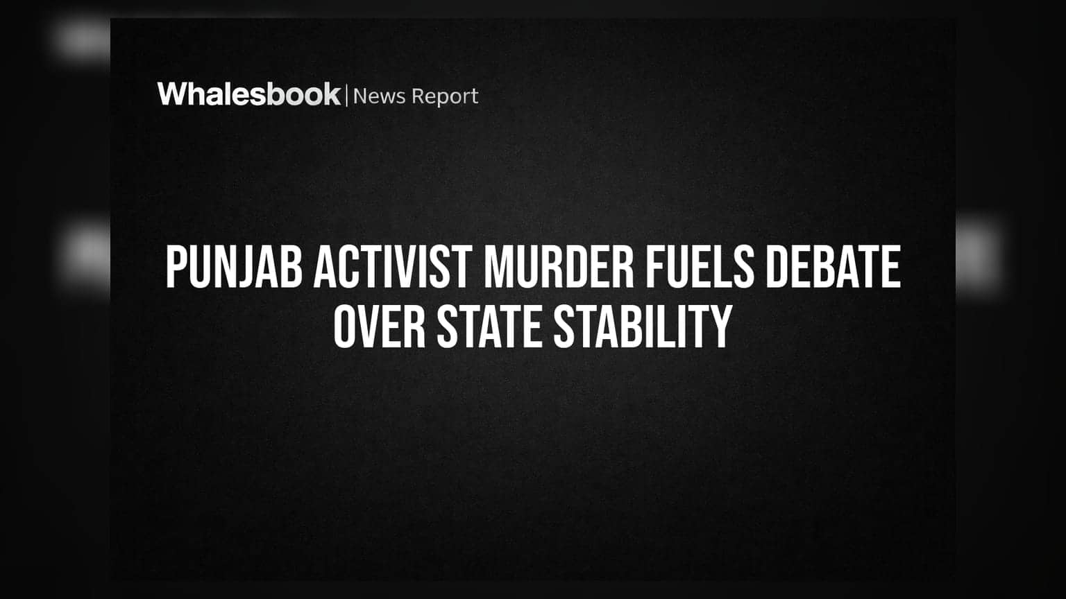 Punjab Activist Murder: ਸੂਬੇ ਵਿੱਚ ਸੁਰੱਖਿਆ ਤੇ ਸਵਾਲ, ਨਿਵੇਸ਼ਕਾਂ ਦੀਆਂ ਨਜ਼ਰਾਂ ਕਾਨੂੰਨ-ਵਿਵਸਥਾ 'ਤੇ