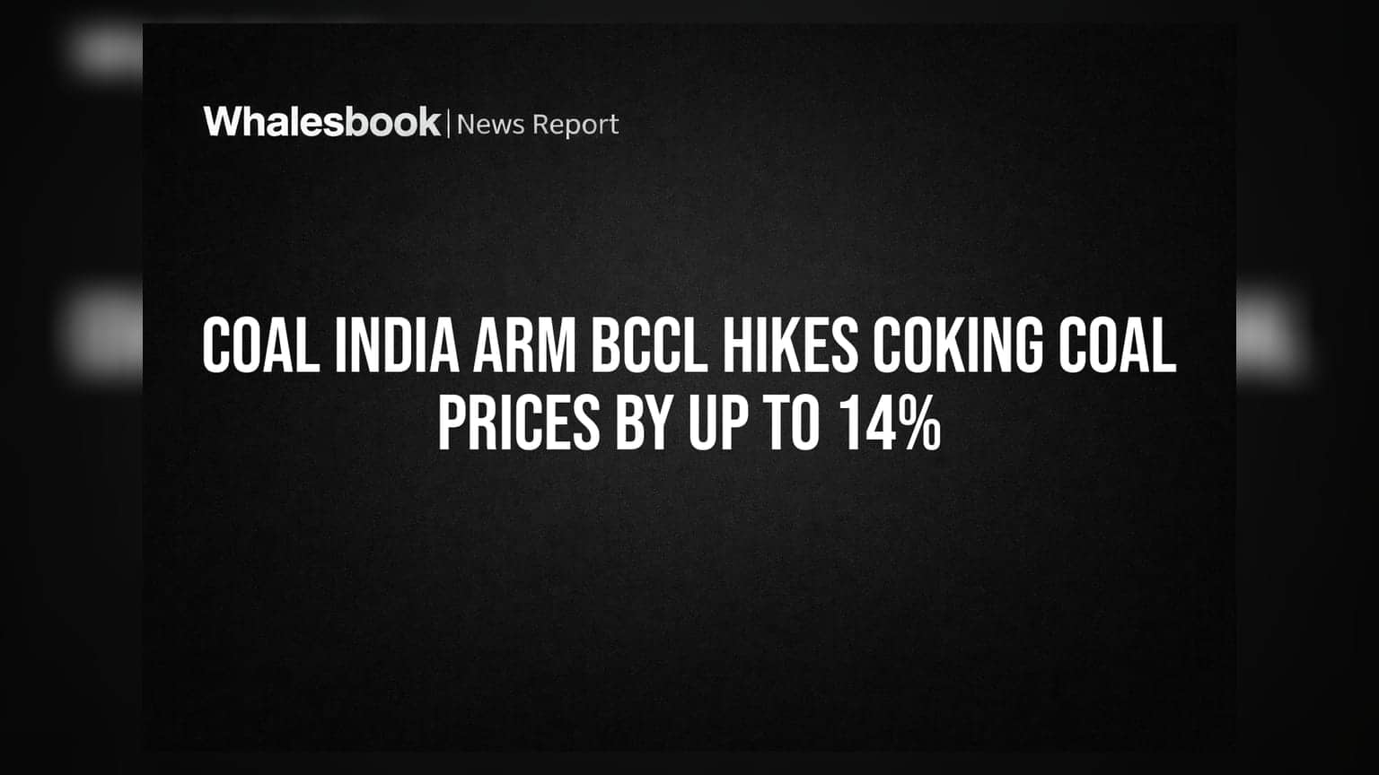 Coal India ਦੀ ਸਹਾਇਕ ਕੰਪਨੀ BCCL ਦਾ ਵੱਡਾ ਫੈਸਲਾ, Coking Coal ਦੇ ਭਾਅ **14%** ਤੱਕ ਵਧਾਏ