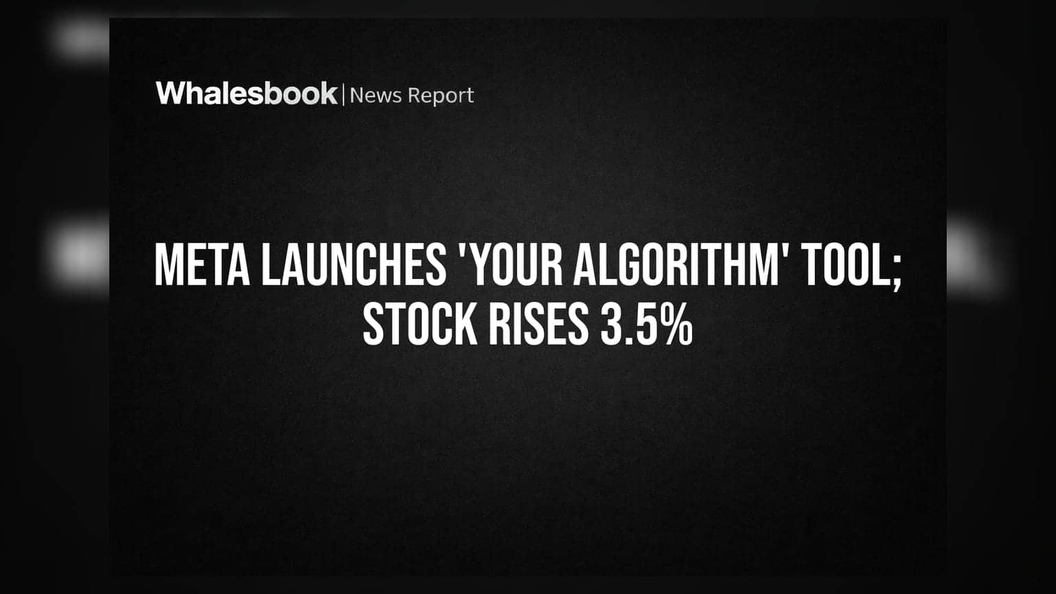 Meta ਦਾ ਨਵਾਂ 'Your Algorithm' ਟੂਲ ਆਉਂਦੇ ਹੀ ਸ਼ੇਅਰਾਂ ਵਿੱਚ **3.5%** ਦਾ ਉਛਾਲ