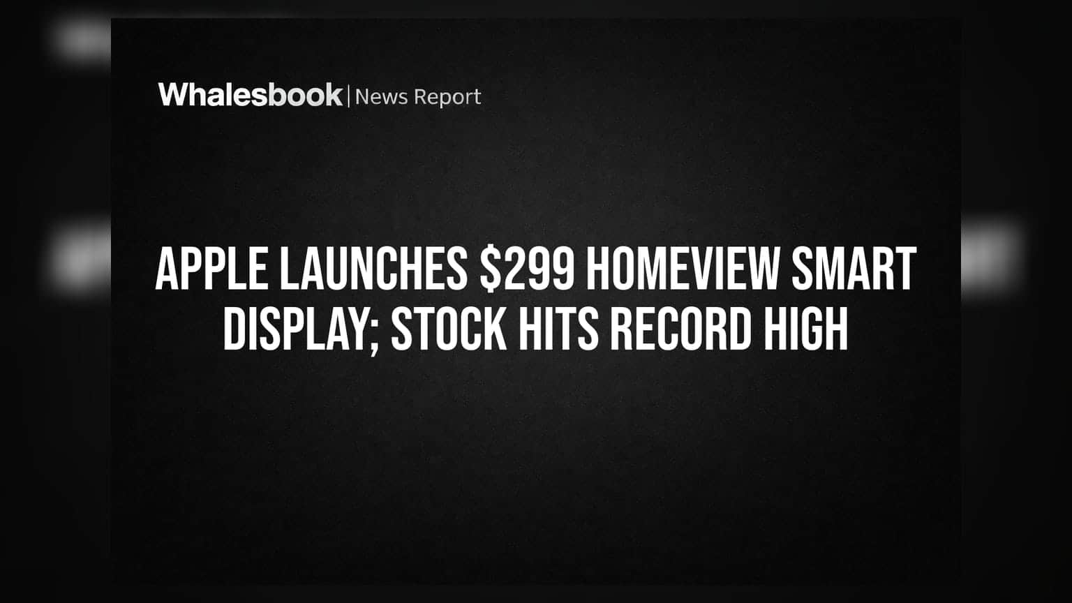 Apple चा धमाका! नवीन HomeView Smart Display लाँच, शेअरने गाठला विक्रमी उच्चांक