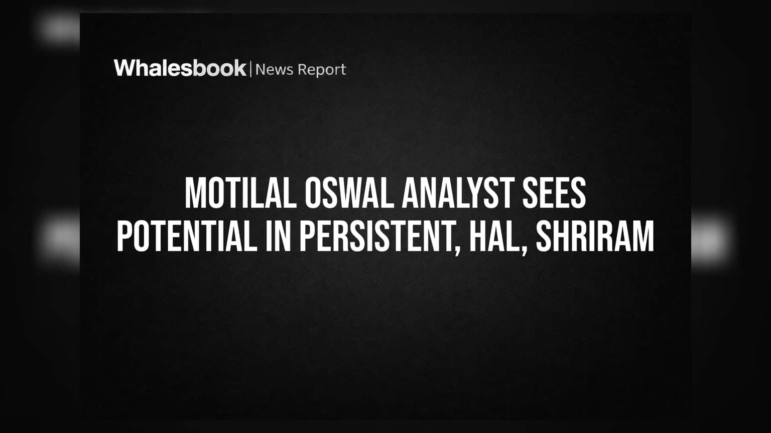 Persistent, HAL आणि Shriram Finance मध्ये तेजीची शक्यता! Motilal Oswal कडून सिग्नल