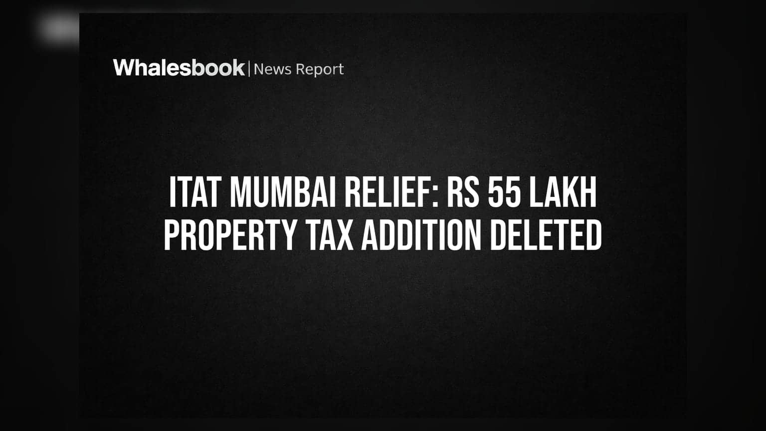 ITAT Mumbai அதிரடி தீர்ப்பு: வீடு வாங்கியதில் சிக்கிய **₹55 லட்சம்** வரி சர்ச்சை நீக்கம்!