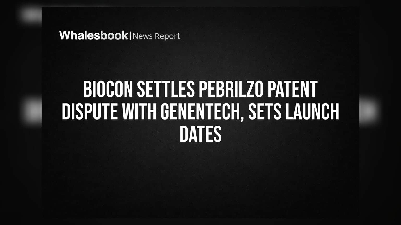 Biocon: Genentechతో కీలక ఒప్పందం.. Pebrilzo గ్లోబల్ లాంచ్ డేట్స్ ఫిక్స్