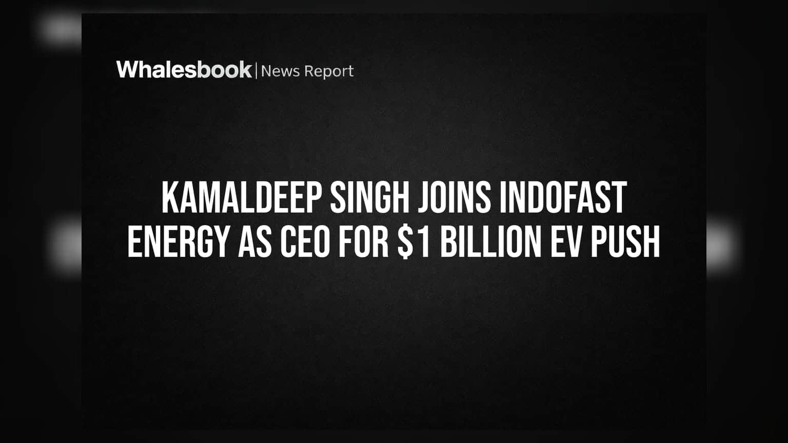 Indofast Energy માં મોટો ફેરફાર: કમલદીપ સિંહ બન્યા નવા CEO, $1 અબજના રોકાણ સાથે EV સેક્ટરમાં કૂદકો