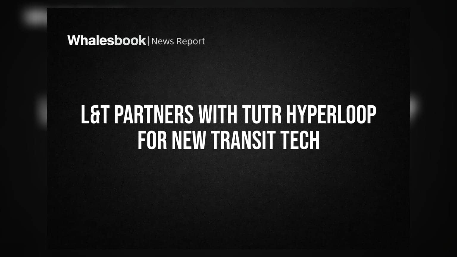 L&T Partners With TuTr Hyperloop for New Transit Tech