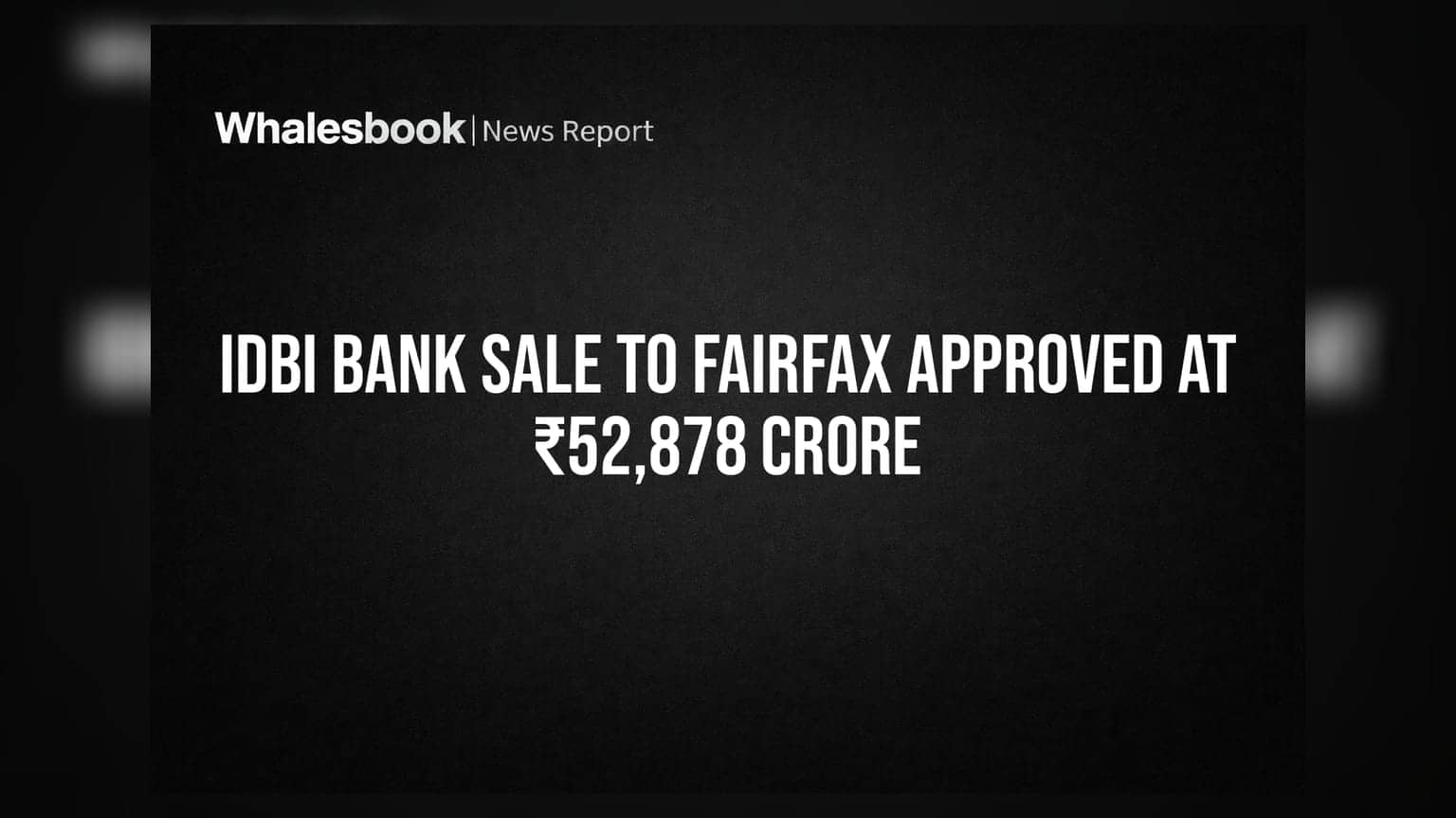 IDBI Bank Sale to Fairfax Approved at ₹52,878 Crore
