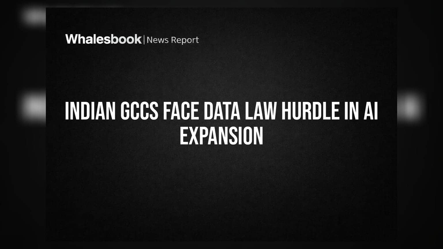 Indian GCCs कडे AI विस्तारासाठी डेटा नियमांचे मोठे आव्हान
