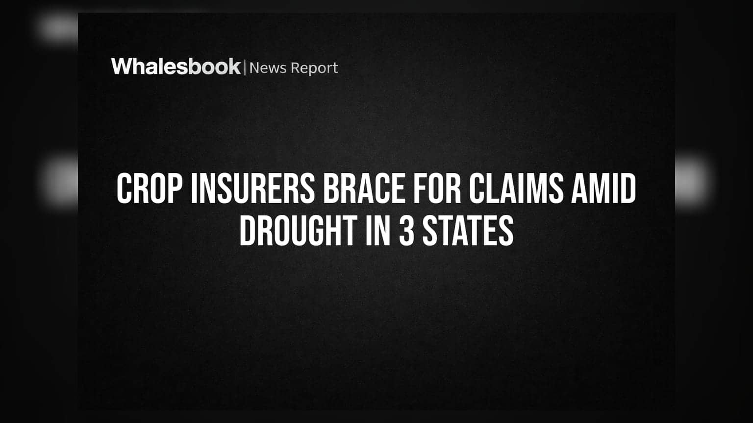 Crop Insurers Brace for Claims Amid Drought in 3 States