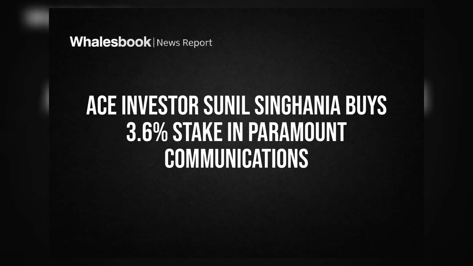 Paramount Communications: दिग्गज इन्वेस्टर सुनील सिंघानिया ने दांव लगाया, कंपनी में खरीदी **3.6%** हिस्सेदारी