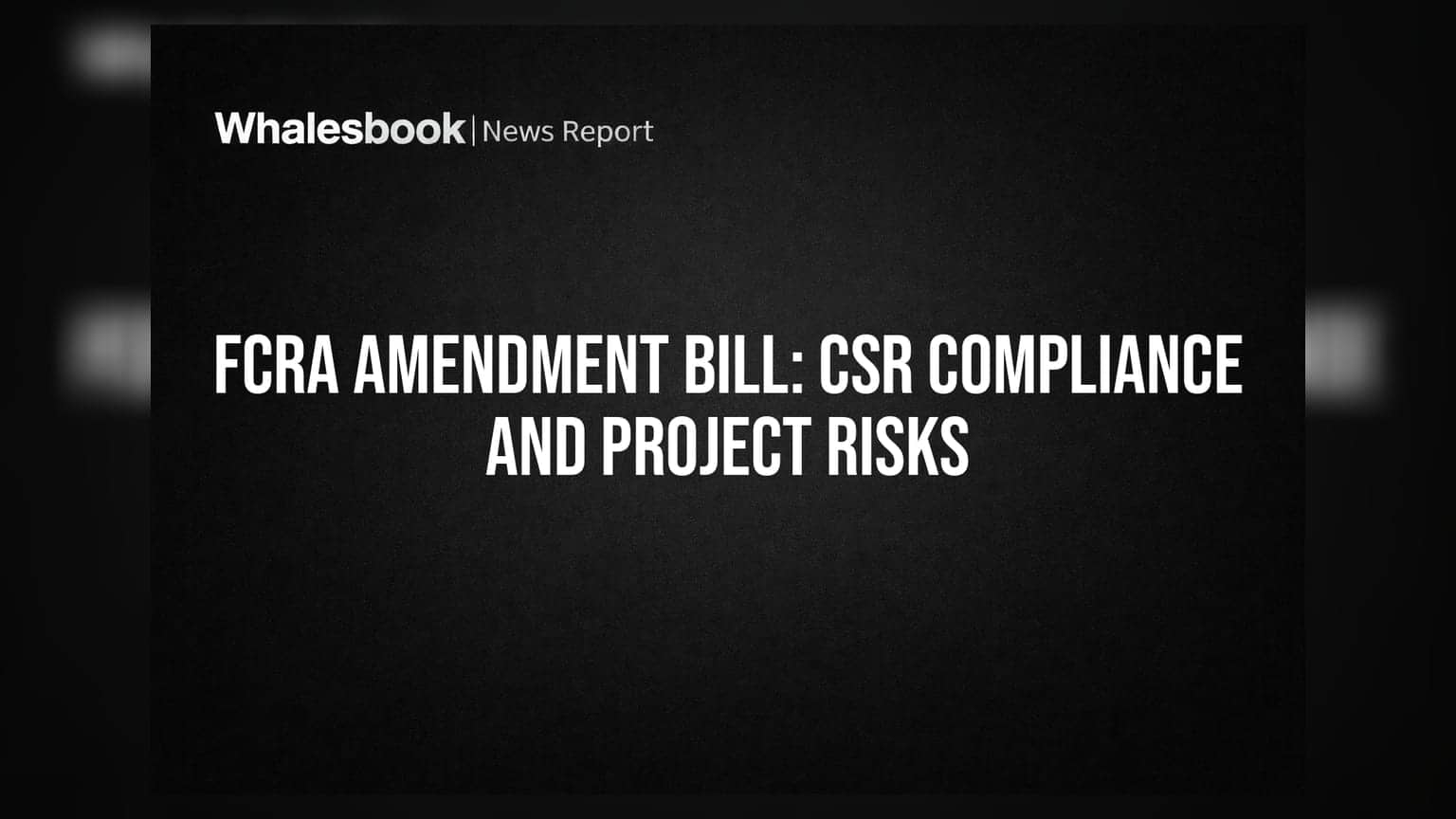 FCRA Amendment Bill: क्या सरकारी सख्ती से ठप होंगे कंपनियों के CSR प्रोजेक्ट्स?