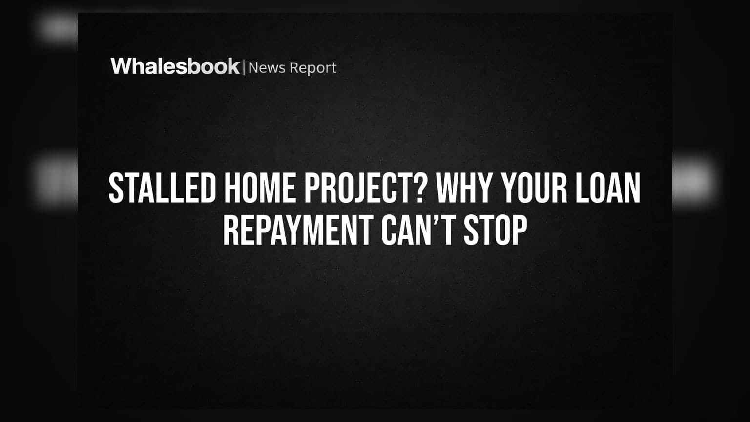 Stalled Home Project? Why Your Loan Repayment Can’t Stop