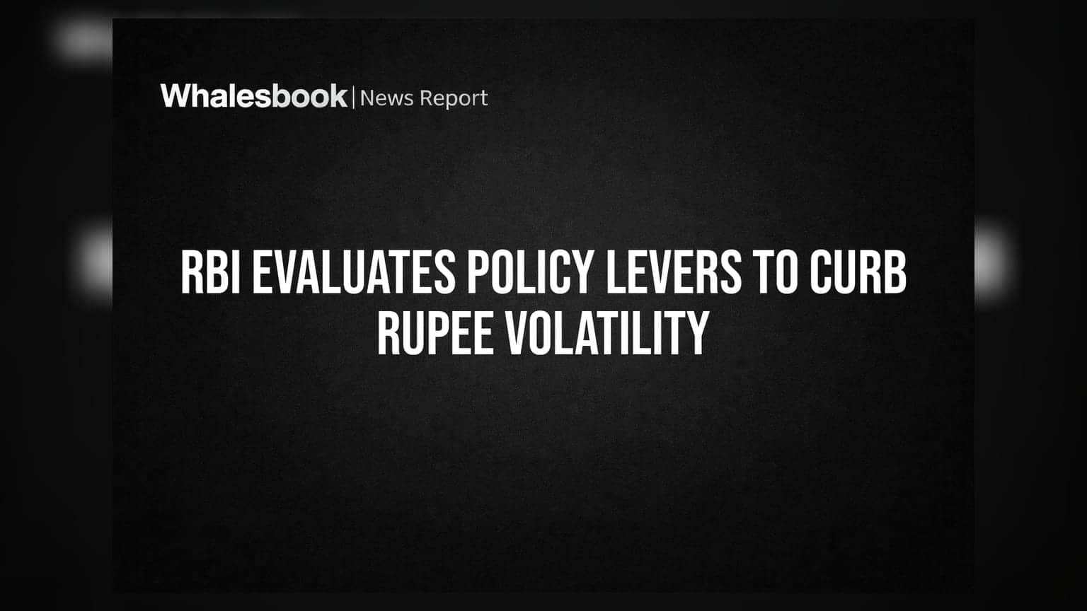 RBI Evaluates Policy Levers to Curb Rupee Volatility