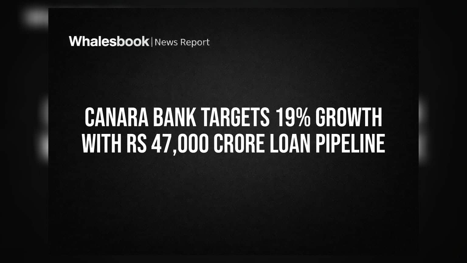 Canara Bank: **₹47,000 ਕਰੋੜ** ਦੇ ਲੋਨ ਪਾਈਪਲਾਈਨ ਨਾਲ ਗਰੋਥ ਦੀ ਤਿਆਰੀ, ਜਾਣੋ ਨਿਵੇਸ਼ਕਾਂ ਲਈ ਕੀ ਹੈ ਖਾਸ