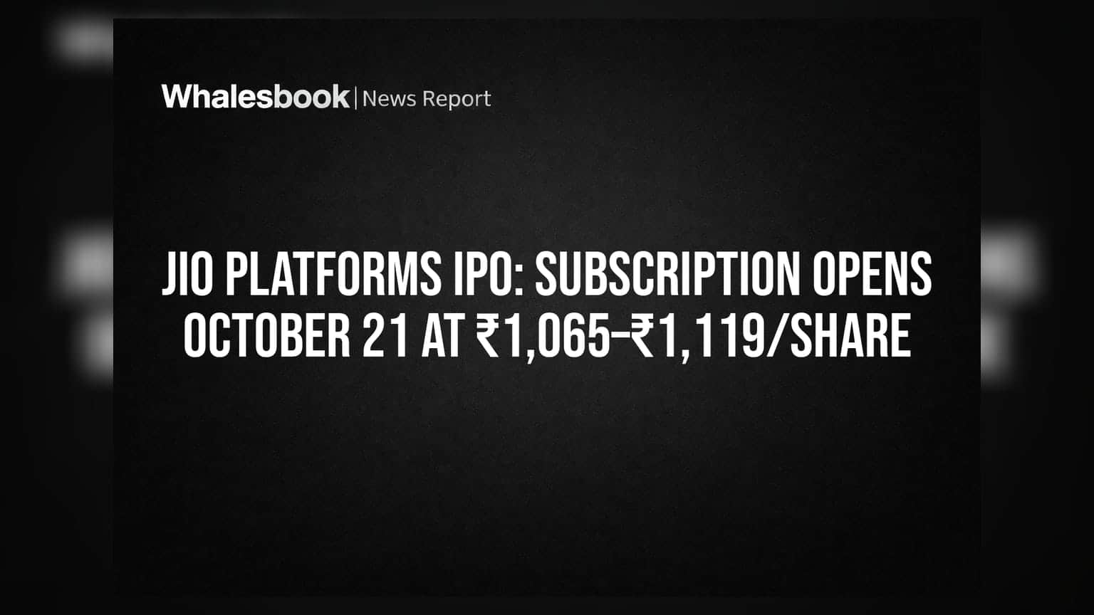 Jio Platforms IPO: રોકાણકારો માટે મોટી તક, **₹1,065-₹1,119** ની પ્રાઈસ બેન્ડ સાથે IPO નું એલાન