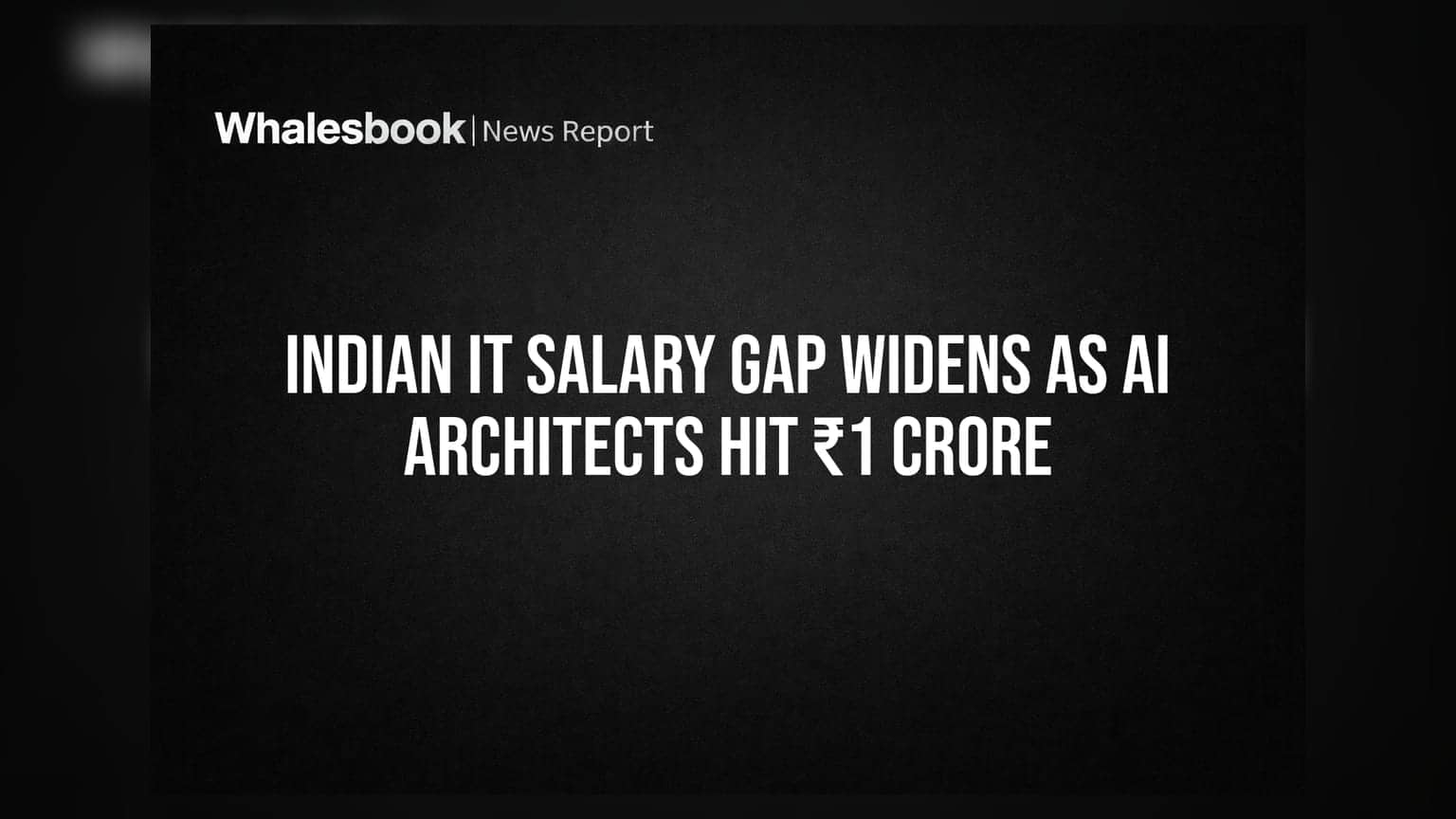 Indian IT Salary Gap Widens As AI Architects Hit ₹1 Crore