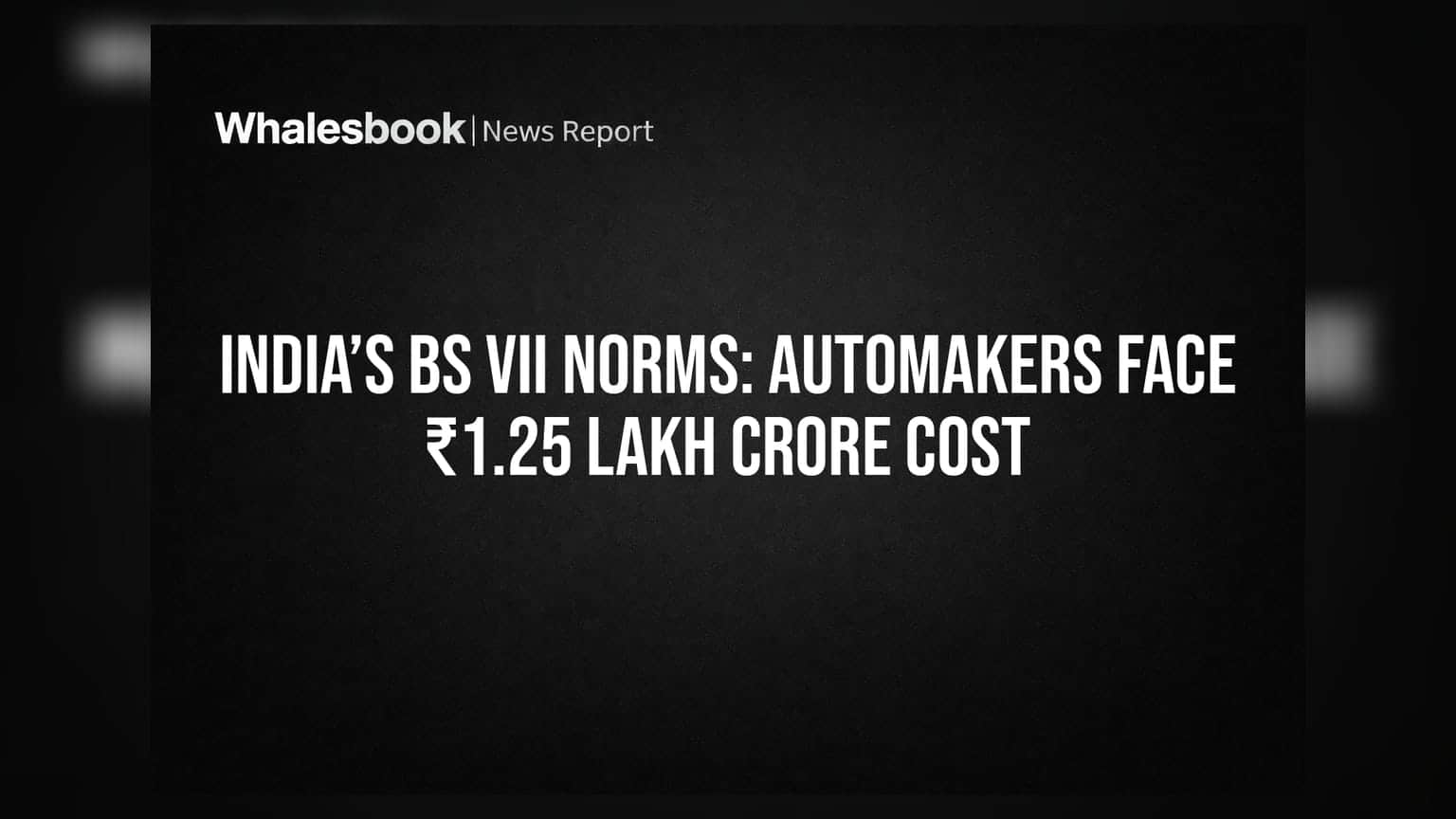 BS VII Norms: வாகனத் தயாரிப்பு நிறுவனங்களுக்கு **₹1.25 லட்சம் கோடி** செலவு!