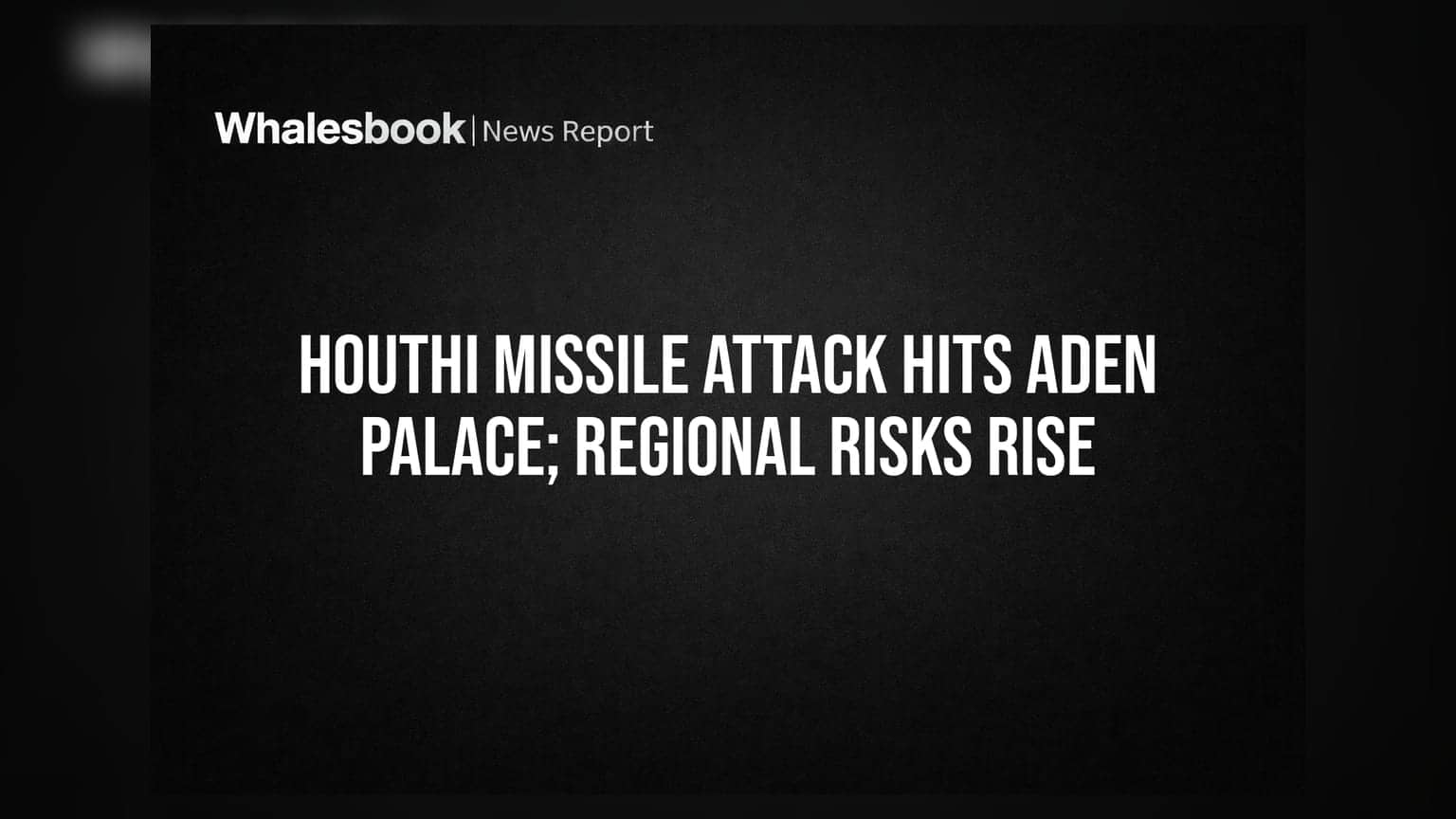 Houthi Missile Attack: एडन पॅलेसवर मिसाईल हल्ला; कच्च्या तेलाच्या किमती आणि लॉजिस्टिकवर काय परिणाम होणार?
