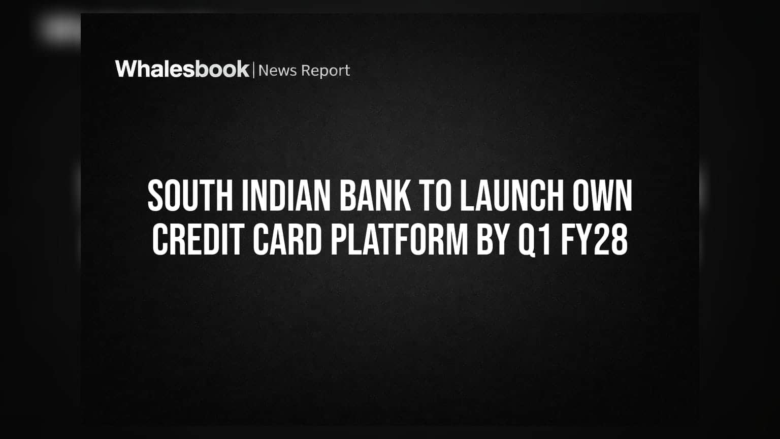 South Indian Bank: ક્રેડિટ કાર્ડ માર્કેટમાં એન્ટ્રીની તૈયારી, કંપની લોન્ચ કરશે પોતાનું પ્લેટફોર્મ