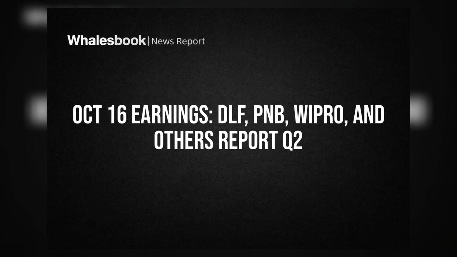Q2 Earnings Update: DLF, PNB અને Wipro સહિત દિગ્ગજોના પરિણામો આજે, માર્કેટમાં રહેશે મોટી હલચલ