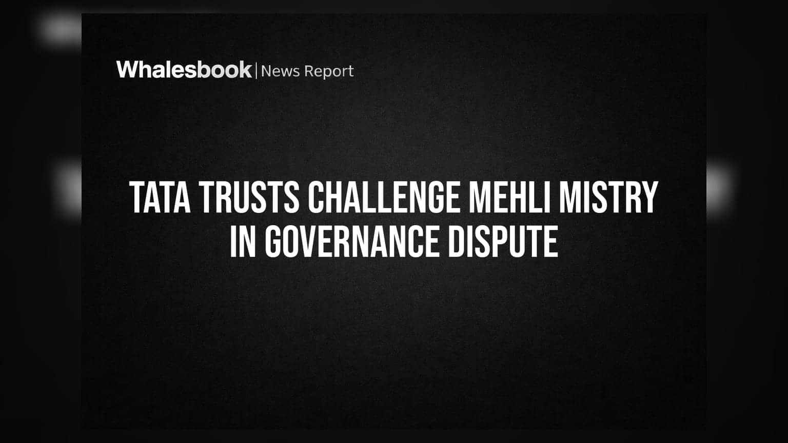 Tata Trusts Challenge Mehli Mistry in Governance Dispute