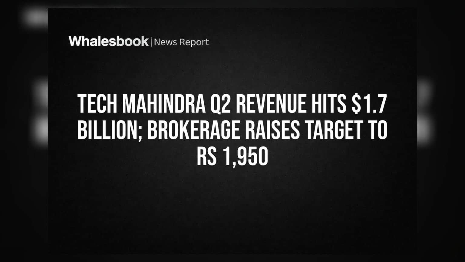 Tech Mahindra Q2 Revenue Hits $1.7 Billion; Brokerage Raises Target to Rs 1,950