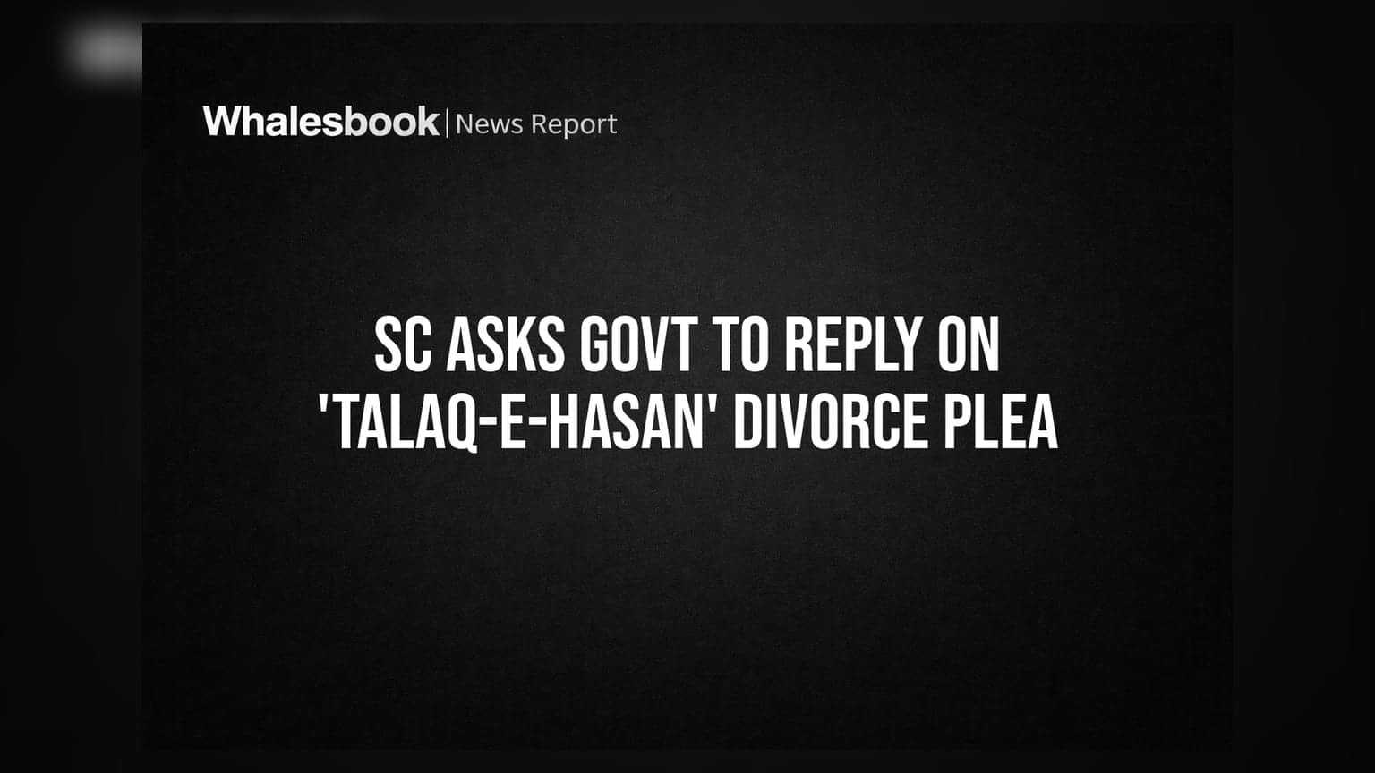 SC Asks Govt to Reply on 'Talaq-e-Hasan' Divorce Plea