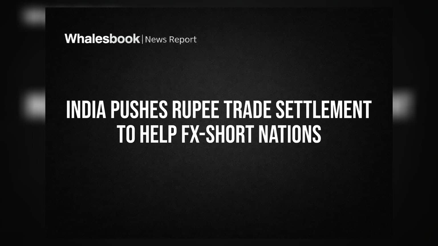 India Pushes Rupee Trade Settlement to Help FX-Short Nations