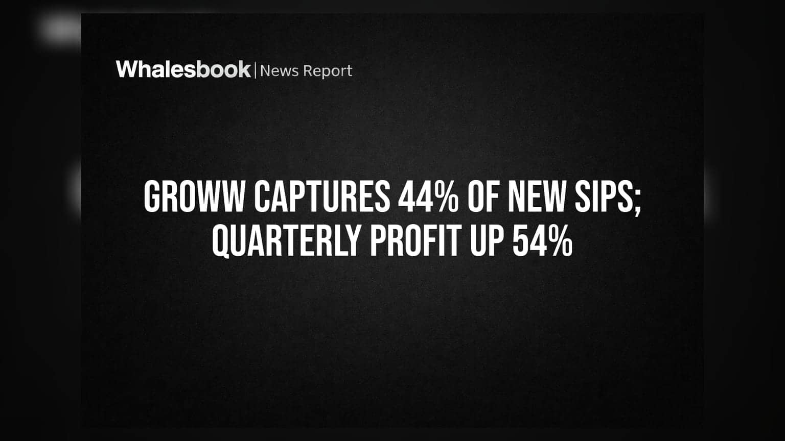 Groww ਦਾ ਕਮਾਲ: ਮੁਨਾਫੇ ਵਿੱਚ **54%** ਦਾ ਉਛਾਲ, ਨਵੀਂ SIP ਰਜਿਸਟ੍ਰੇਸ਼ਨ 'ਤੇ ਕੀਤਾ ਕਬਜ਼ਾ