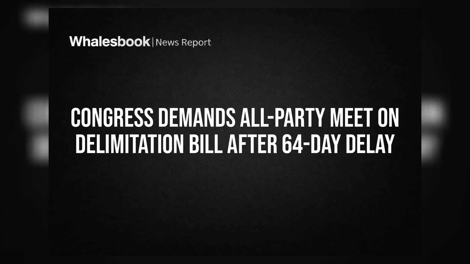 Delimitation Bill par hungama: Congress ki PM Modi se all-party meeting ki maang