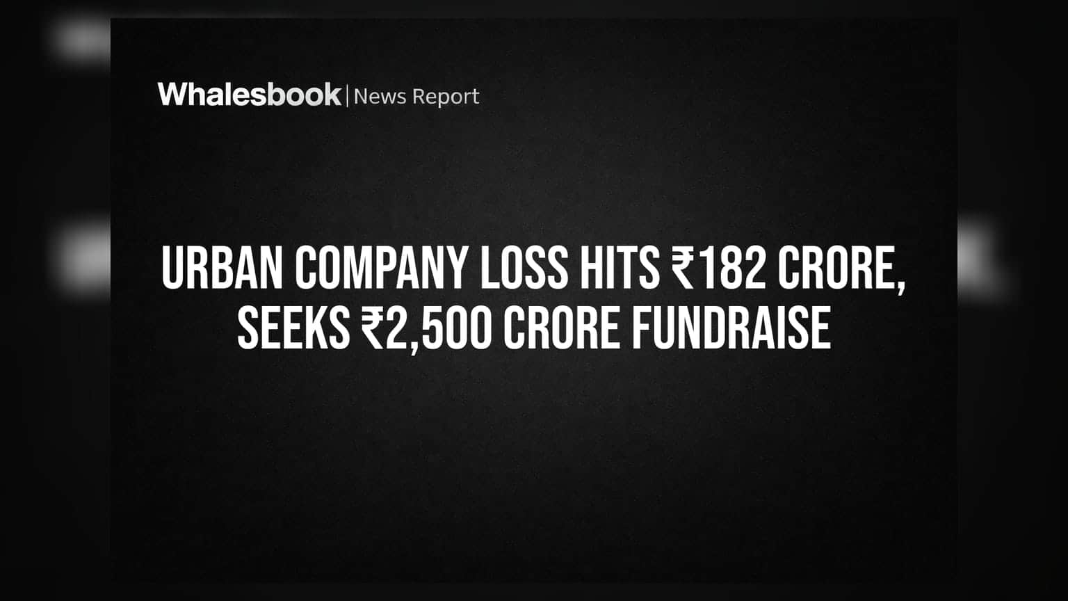 Urban Company Loss Hits ₹182 Crore, Seeks ₹2,500 Crore Fundraise