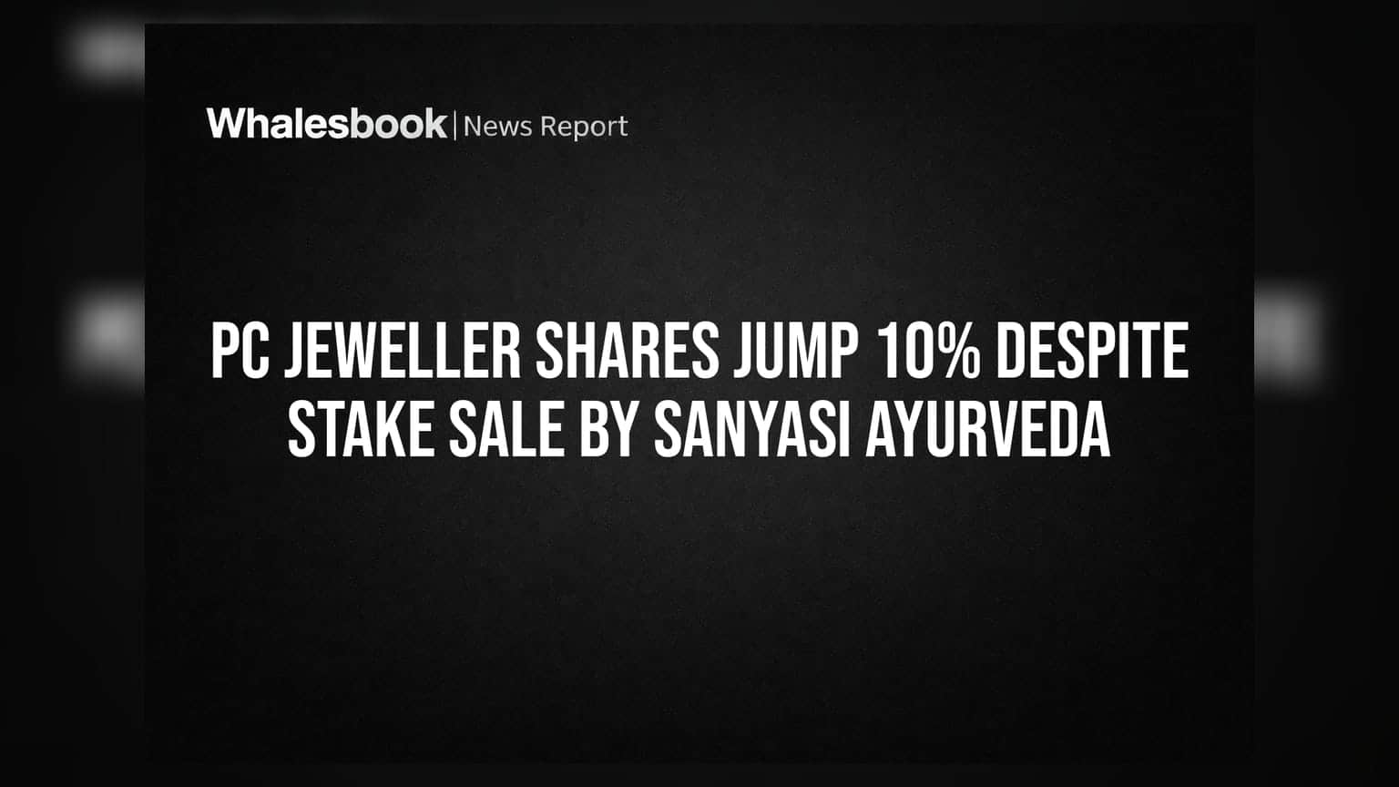 PC Jeweller Share: ਵੱਡੀ ਵਿਕਰੀ ਦੇ ਬਾਵਜੂਦ ਉੱਡਿਆ PC Jeweller, ਸ਼ੇਅਰ ਵਿੱਚ **10%** ਦਾ ਉਛਾਲ