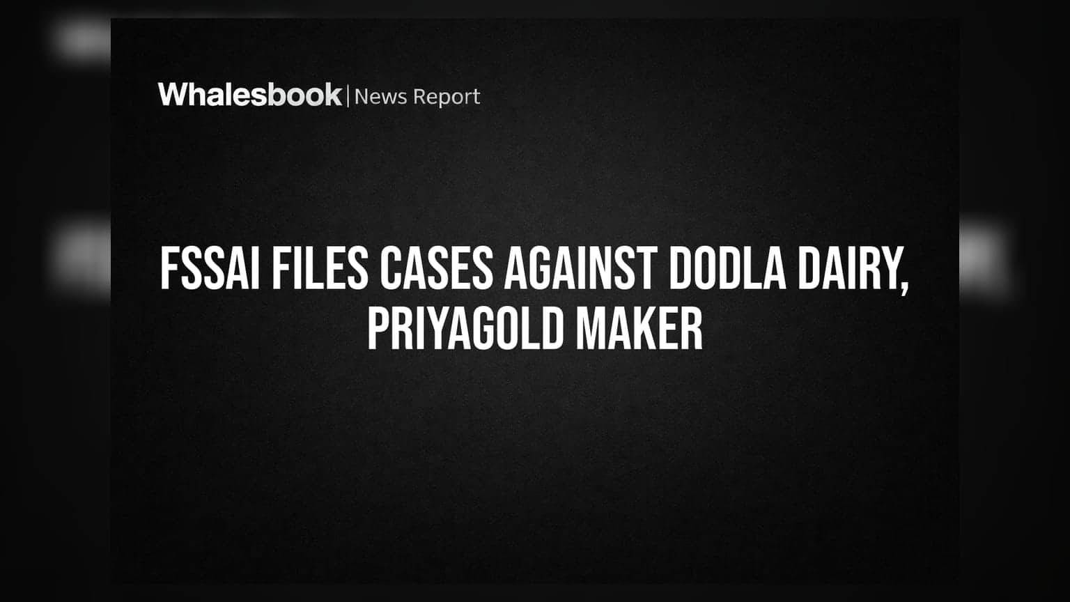 FSSAI Files Cases Against Dodla Dairy, Priyagold Maker