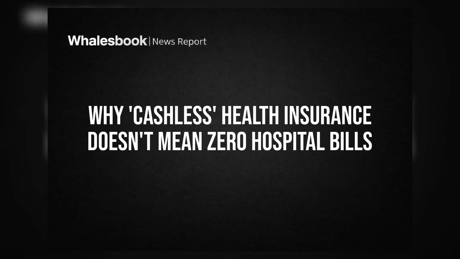 Cashless Health Insurance Ka Sach: Hospital ka Bill Zero Kyun Nahi Hota?