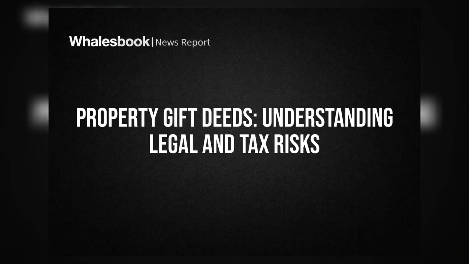 Property Gift Deeds: मालमत्ता मुलांच्या नावावर करण्यापूर्वी हे कायदेशीर आणि टॅक्सचे धोके समजून घ्या