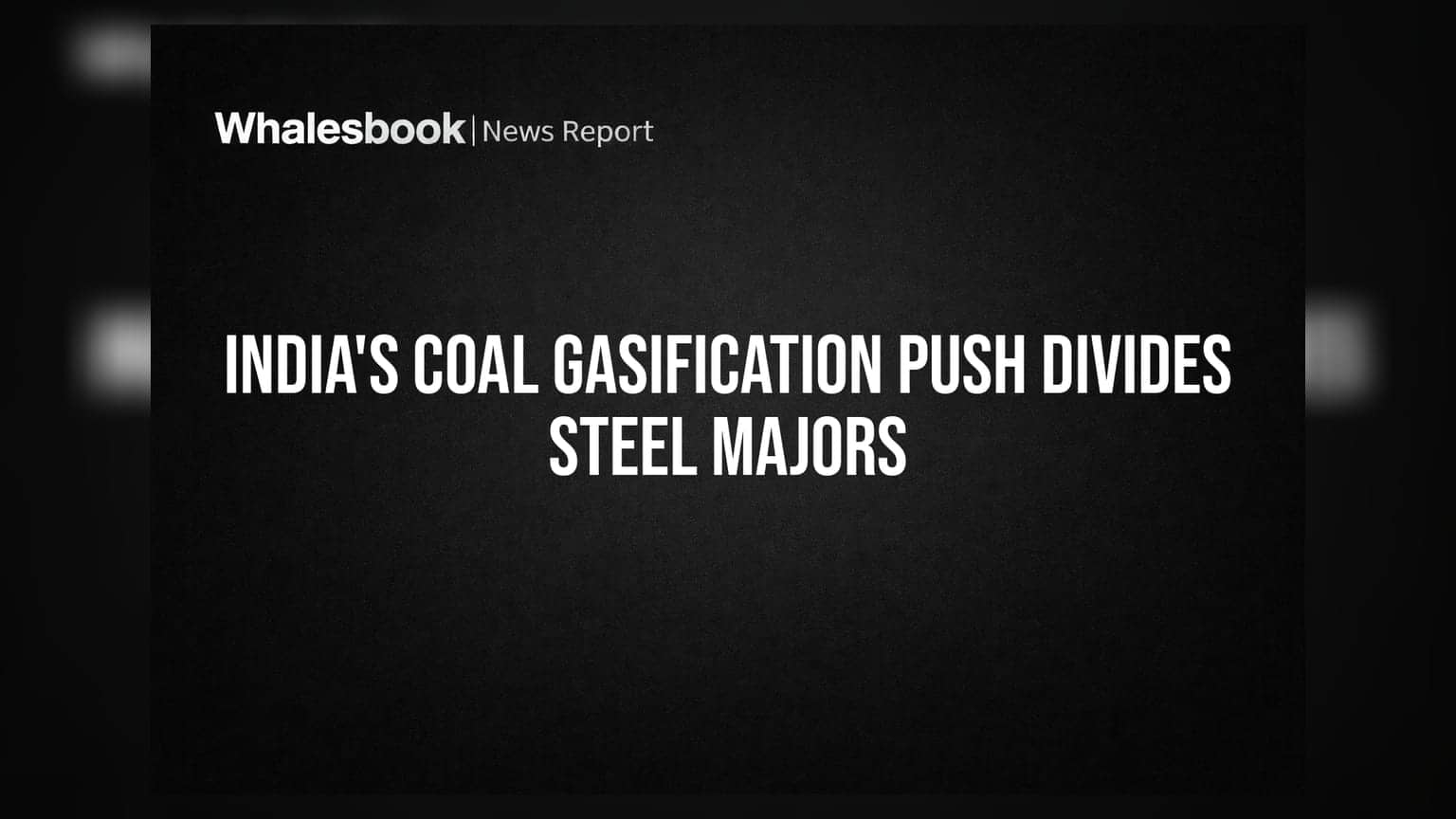 India's Coal Gasification Push Divides Steel Majors
