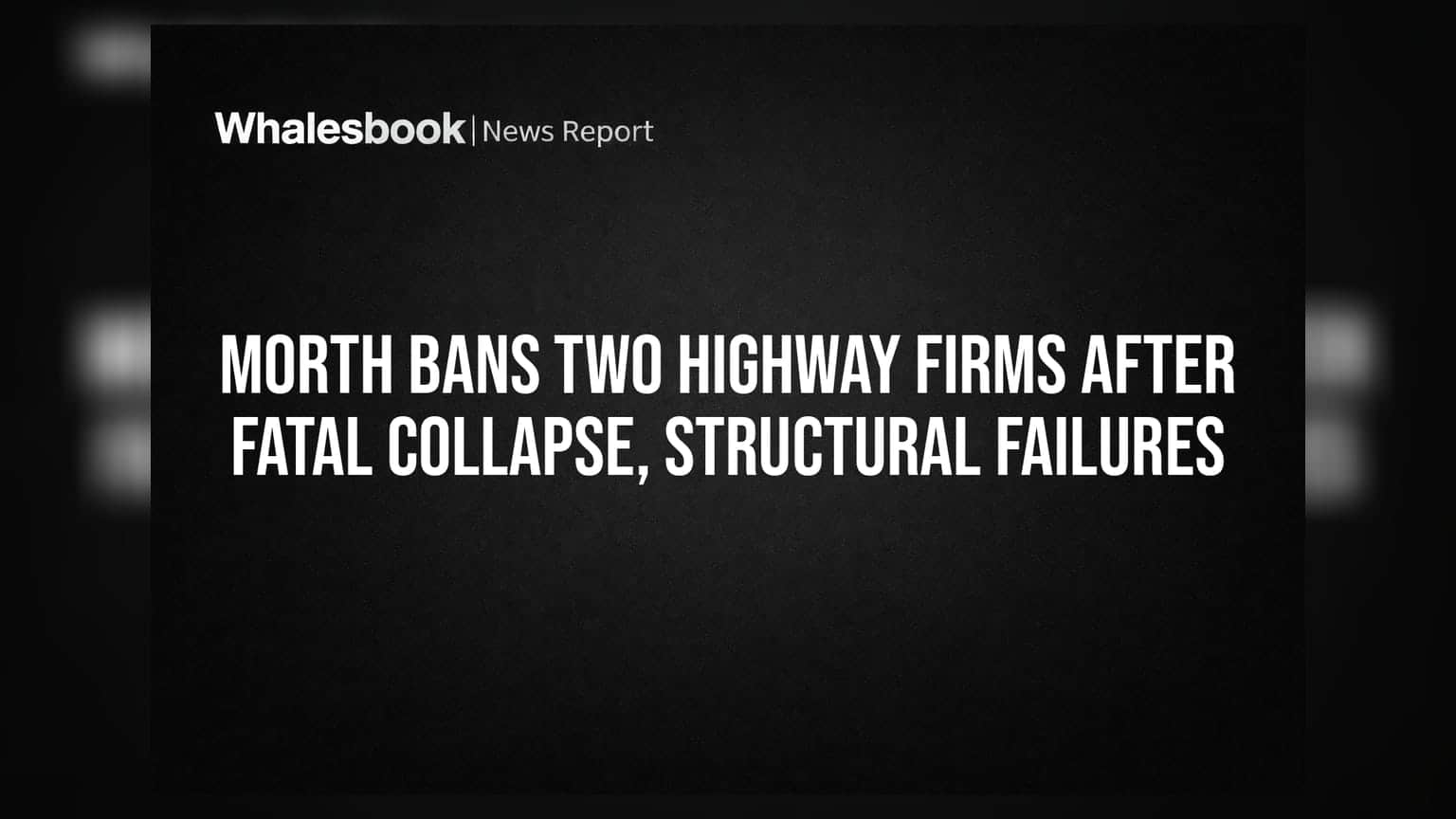 MoRTH Bans Two Highway Firms After Fatal Collapse, Structural Failures