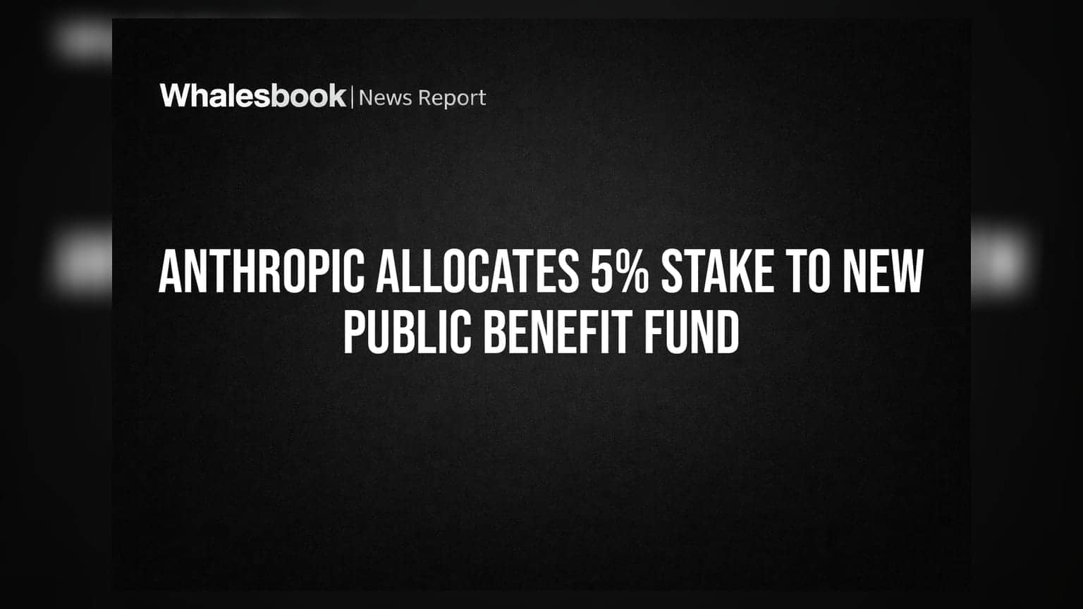 Anthropic Allocates 5% Stake to New Public Benefit Fund