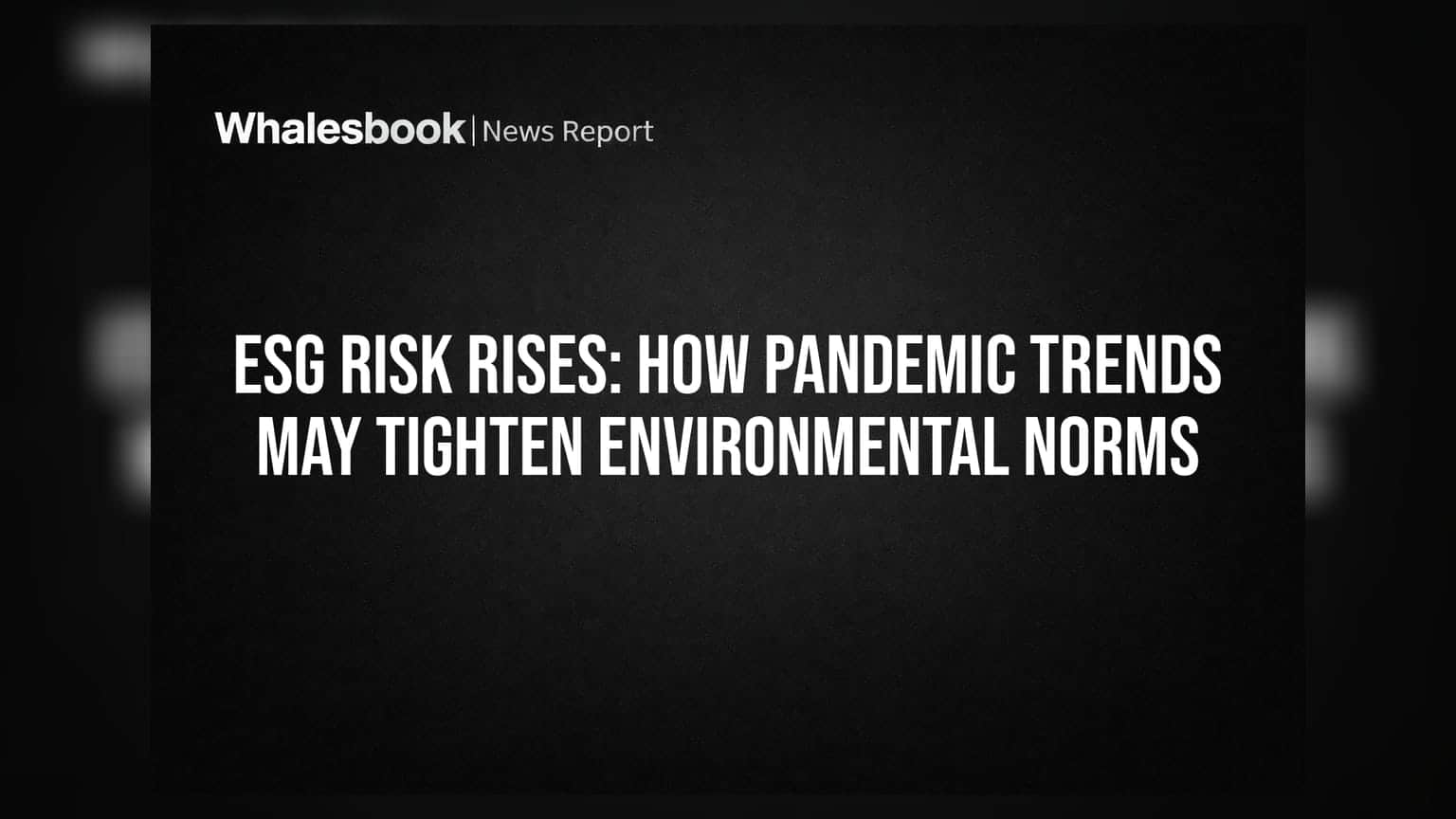ESG Risk: મહામારી અને પર્યાવરણનું જોડાણ, ભારતીય કંપનીઓ માટે વધી શકે છે મુશ્કેલી