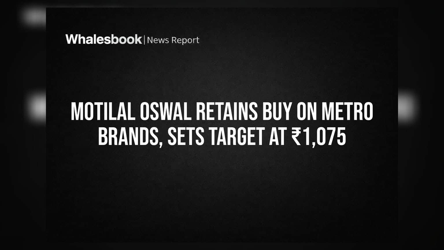 Metro Brands: Motilal Oswal તરફથી 'Buy' રેટિંગ જાળવી, જાણો શું છે ₹1,075 નો ટાર્ગેટ?