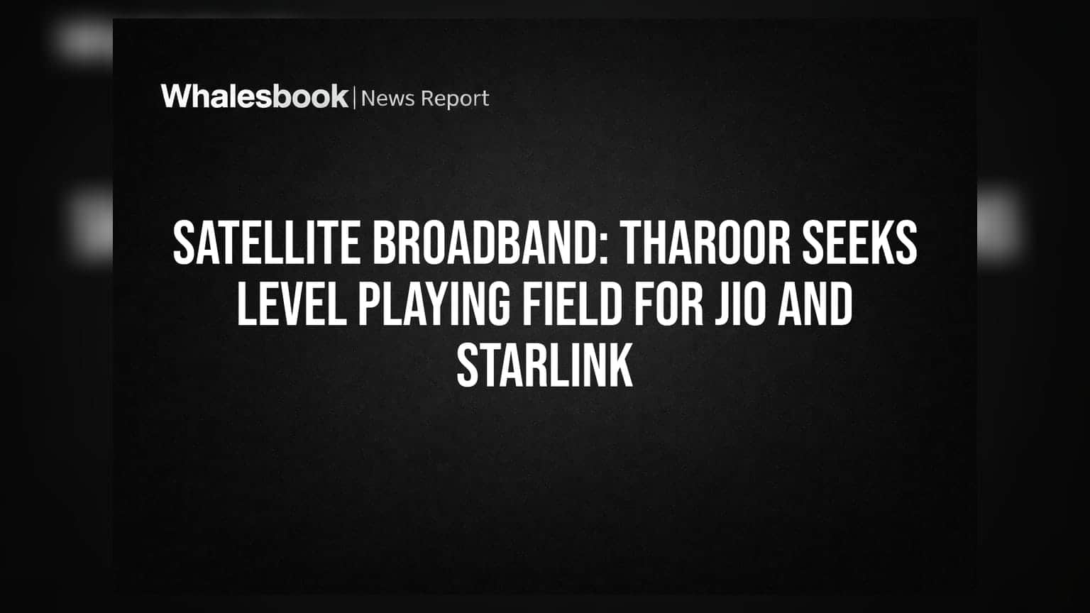 Satellite Broadband: શશી થરૂરની માંગ, Jio અને Starlink માટે સમાન નિયમો બનાવો
