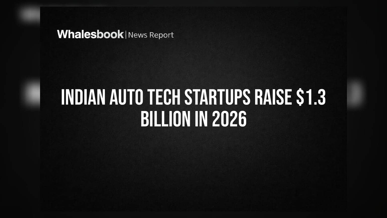 Indian Auto Tech Startups: ૨૦૨૬માં આટો ટેક સેક્ટરમાં **$1.3 અબજનું** ફંડિંગ, રોકાણકારોનો બદલાયો મિજાજ