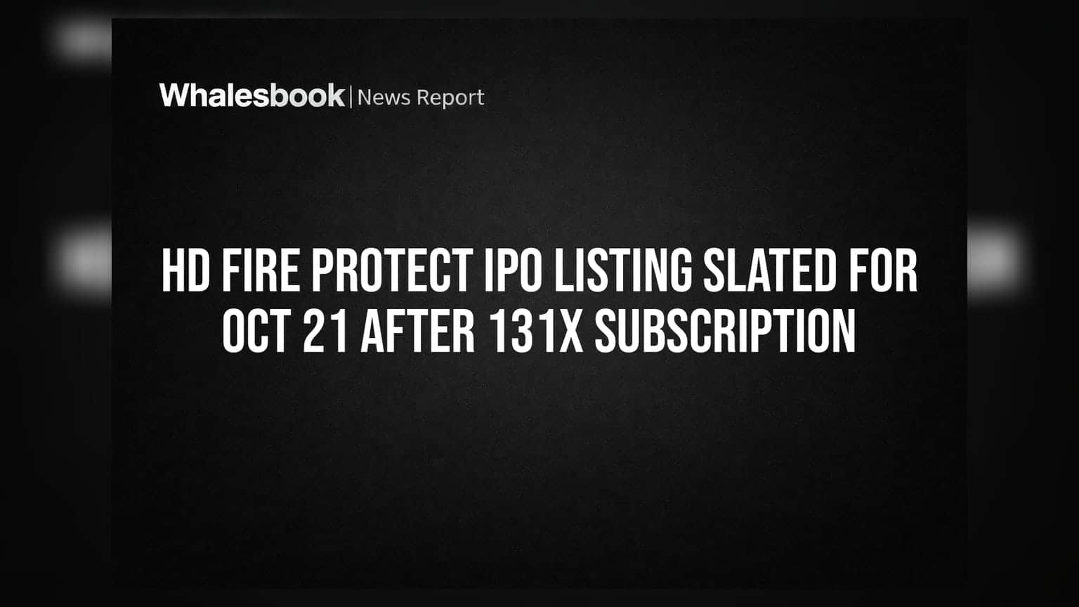 HD Fire Protect IPO Listing Slated for Oct 21 After 131x Subscription