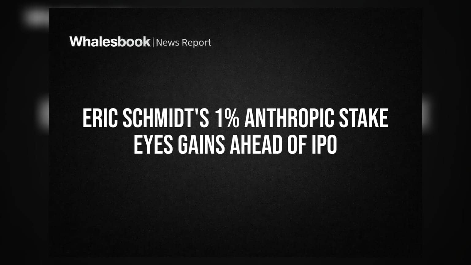 Eric Schmidt's 1% Anthropic Stake Eyes Gains Ahead of IPO